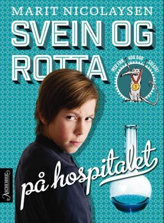 Svein og rotta på hospitalet 9788203258039 Marit Nicolaysen Brukte bøker