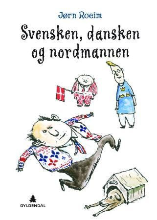 Svensken, dansken og nordmannen 9788205378728 Jørn Roeim Brukte bøker