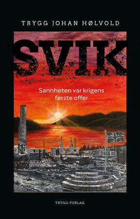 Svik 9788230355923 Trygg Johan Hølvold Brukte bøker