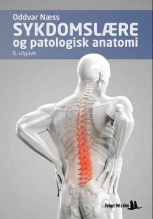 Sykdomslære og patologisk anatomi 9788241206979 Oddvar Næss Brukte bøker