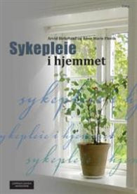Sykepleie i hjemmet 9788202408725 Anne Marie Flovik Arvid Birkeland Brukte bøker