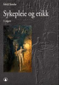 Sykepleie og etikk 9788205306837 Åshild Slettebø Brukte bøker