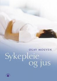 Sykepleie og jus 9788205311213 Olav Molven Brukte bøker