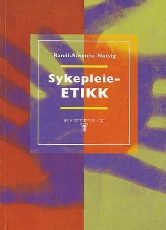 Sykepleieetikk 9788200419440 Randi-Susanne Natvig Brukte bøker