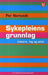 Sykepleiens grunnlag: historie, fag og etikk 9788215012155 Per Nortvedt Brukte bøker