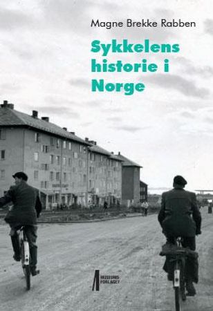 Sykkelens historie i Norge 9788283050493 Magne Brekke Rabben Brukte bøker