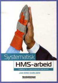 Systematisk HMS-arbeid: ledelse for organisatorisk bærekraft 9788276348514 Jan Erik Karlsen Brukte bøker