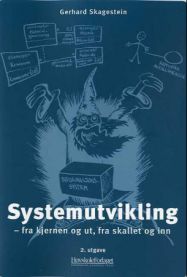 Systemutvikling: fra kjernen og ut, fra skallet og inn 9788276346718 Gerhard Skagestein Brukte bøker