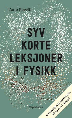 Syv korte leksjoner i fysikk 9788243012509 Carlo Rovelli Brukte bøker