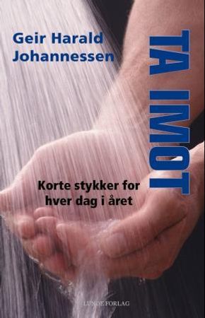 Ta imot 9788252032086 Geir Harald Johannessen Brukte bøker