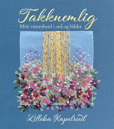 Takknemlig 9788271996406 Lilleba Kapelrud Brukte bøker