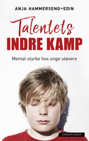 Talentets indre kamp 9788202542795 Anja Hammerseng-Edin Brukte bøker