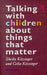 Talking with Children about Things that Matter 9780863584121 Sheila Kitzinger Celia Kitzinger Brukte bøker
