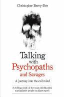 Talking with Psychopaths and Savages - a Journey Into the Evil Mind 9781786061225 Christopher Berry-Dee Brukte bøker