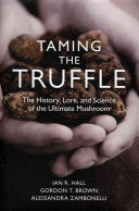 Taming the Truffle 9780881928600 Ian Robert Hall Gordon Thomas Brown Alessandra Zambonelli Brukte bøker
