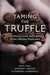 Taming the Truffle 9780881928600 Ian Robert Hall Gordon Thomas Brown Alessandra Zambonelli Brukte bøker