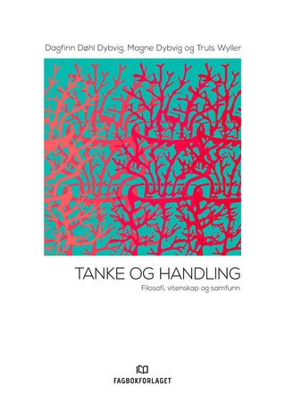 Tanke og handling 9788245026641 Dagfinn Døhl Dybvig Magne Dybvig Truls Wyller Brukte bøker