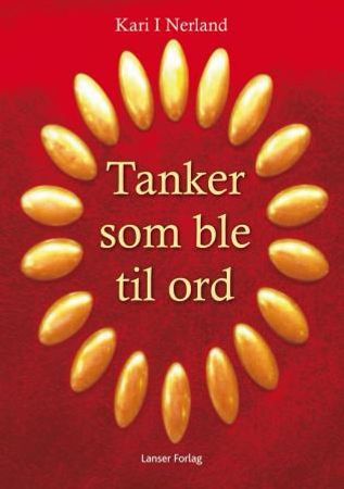 Tanker som ble til ord 9788273282071 Kari I. Nerland Brukte bøker