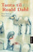 Tanta til Roald Dahl 9788203360244 Sven Kærup Bjørneboe Brukte bøker