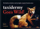 Taxidermy Goes Wild! 9781788402354 Rob Colson Brukte bøker