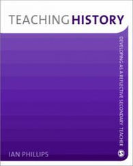 Teaching History: Developing as a Reflective Secondary Teacher 9781412947916 Ian Phillips Brukte bøker