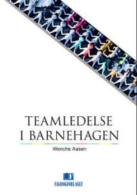 Teamledelse i  barnehagen 9788245011685 Wenche Aasen Brukte bøker