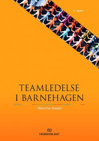 Teamledelse i barnehagen 9788245023602 Wenche Aasen Brukte bøker