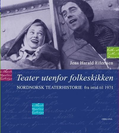 Teater utenfor folkeskikken 9788281040106 Jens Harald Eilertsen Brukte bøker