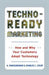 Techno-Ready Marketing: How and Why Your Customers Adopt Technology 9781416576631 A. Parasuraman Charles L. Colby Brukte bøker