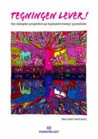 Tegningen lever! : nye dialogiske perspektiver på tegneundervisning i grunns… 9788232103645  Brukte bøker