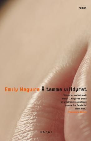 Å temme villdyret 9788280871411 Emily Maguire Brukte bøker