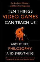 Ten Things Video Games Can Teach Us 9781472143594 Jordan Erica Webber Daniel Griliopoulos Brukte bøker