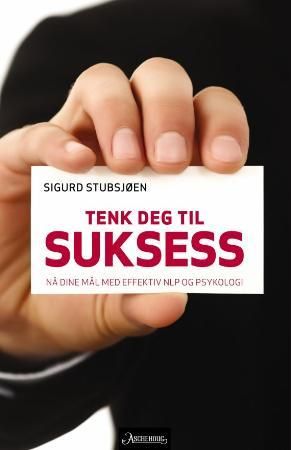 Tenk deg til suksess 9788203235863 Sigurd Stubsjøen Brukte bøker