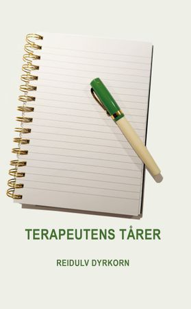 Terapeutens tårer 9788281633223 Reidulv Dyrkorn Brukte bøker