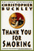 Thank You for Smoking 9780060976620 Christopher Buckley Brukte bøker