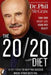 The 20/20 Diet: Turn Your Weight Loss Vision Into Reality 9781939457318 Phil McGraw Brukte bøker