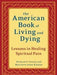 The American Book of Living and Dying 9781587613500 Groves Richard F. Klauser Henriette Anne Brukte bøker