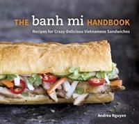 The Banh Mi Handbook 9781607745334 Andrea Nguyen Brukte bøker