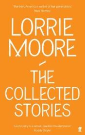 The Collected Stories of Lorrie Moore 9780571239368 Lorrie Moore Brukte bøker