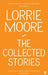 The Collected Stories of Lorrie Moore 9780571239368 Lorrie Moore Brukte bøker