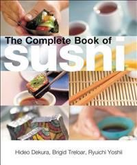 The Complete Book Of Sushi 9780794603168 Hideo Dekura Brigid Treloar Yoshii Ryuichi Brukte bøker