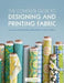 The Complete Guide to Designing and Printing Fabric 9781408147009 Laurie Wisbrun Brukte bøker