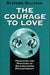 The Courage to Love 9780393702477 Gilligan Stephen Brukte bøker