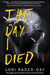The Day I Died 9780062560292 Lori Rader-Day Brukte bøker
