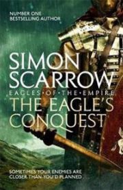 The Eagle\'s Conquest (Eagles of the Empire 2) 9780755349968 Simon Scarrow Brukte bøker