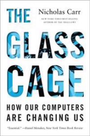The Glass Cage: How Our Computers Are Changing Us 9780393351637 Nicholas Carr Brukte bøker