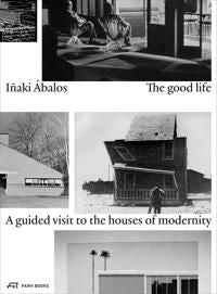 The Good Life 9783038600510 Inaki Abalos Brukte bøker