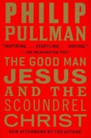 The Good Man Jesus and the Scoundrel Christ 9780802145390 Philip Pullman Brukte bøker