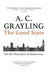 The Good State 9781786077189 A. C. Grayling Brukte bøker
