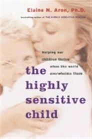 The Highly Sensitive Child: Helping Our Children Thrive When the World Overwhelms Them 9780767908726 Elaine N. Aron Brukte bøker